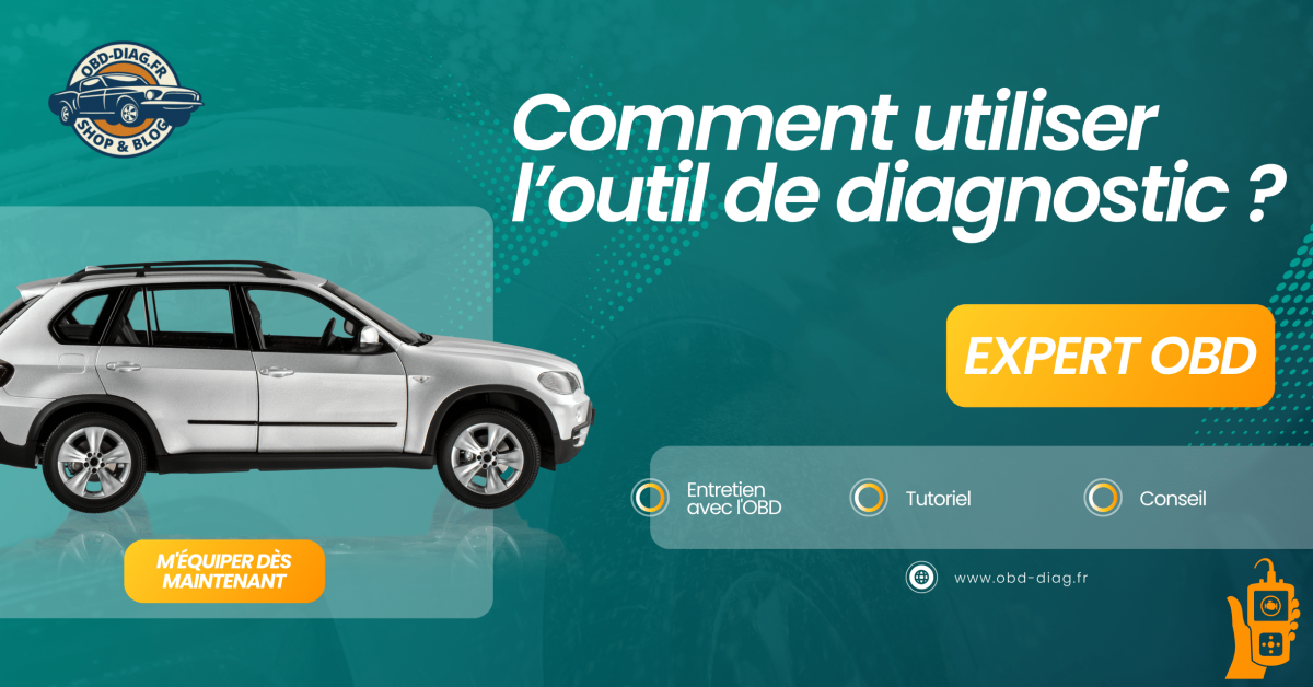 Comment Utiliser L'outil De Diagnostic ? » OBDDiag Le Diagnostic