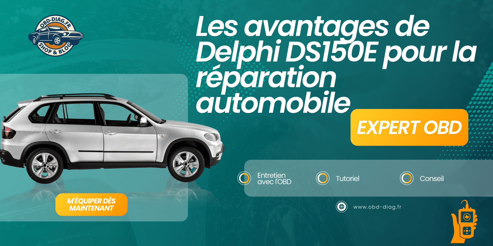 Les avantages de Delphi DS150E pour la réparation automobile